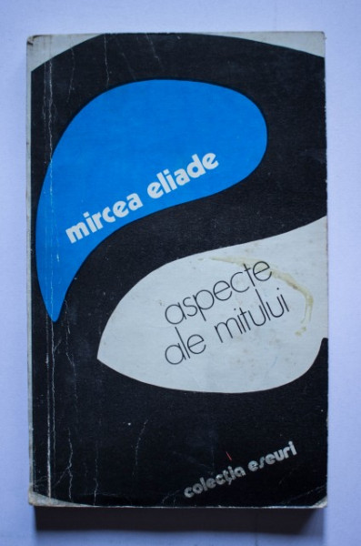 Mircea Eliade Aspecte Ale Mitului