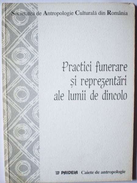 Societatea De Antropologie Culturala Din Romania Practici Funerare Si