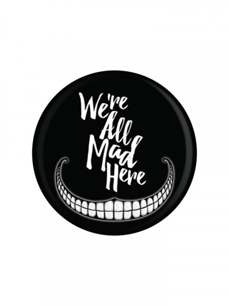 Insigna We're All Mad Here