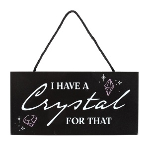 Placuta decorativa cu mesaj I Have a Crystal for That 10x20 cm