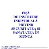 Fise SSM ( Fise de instruire individuala privind securitatea si sanatatea in munca )