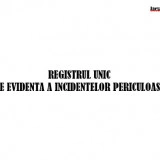 Registrul unic de evidenta a incidentelor periculoase