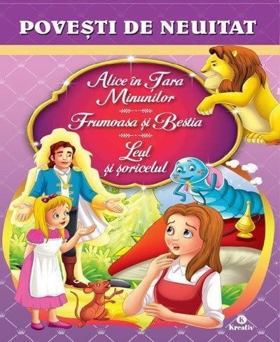 Alice in tara Minunilor. Frumoasa si Bestia. Leul si soricelul.