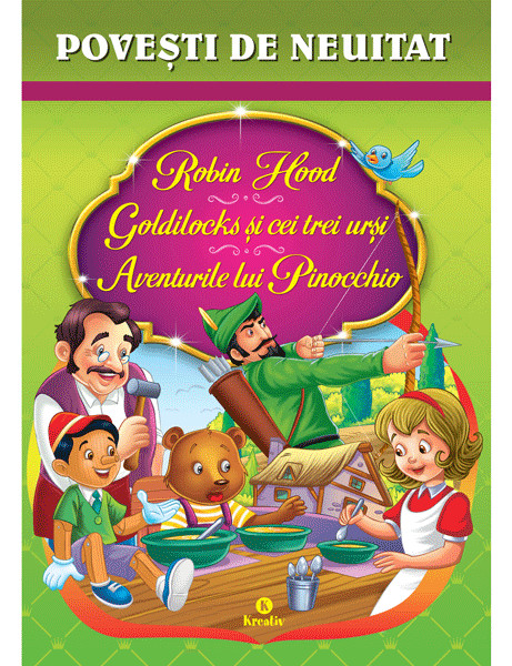 Povesti de neuitat (Robin Hood Goldilocks şi cei trei urşi Aventurile lui Pinocchio)