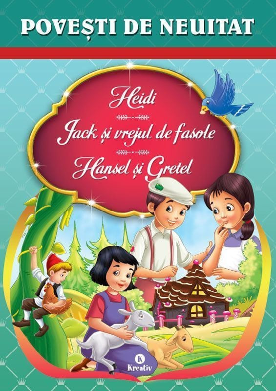 Poveşti de neuitat (Heidi, Jack şi vrejul de fasole, Hansel şi Gretel)