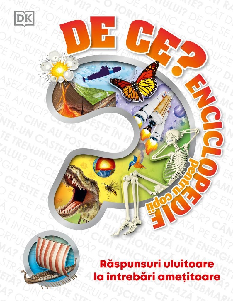 DE CE? Enciclopedie pentru copii