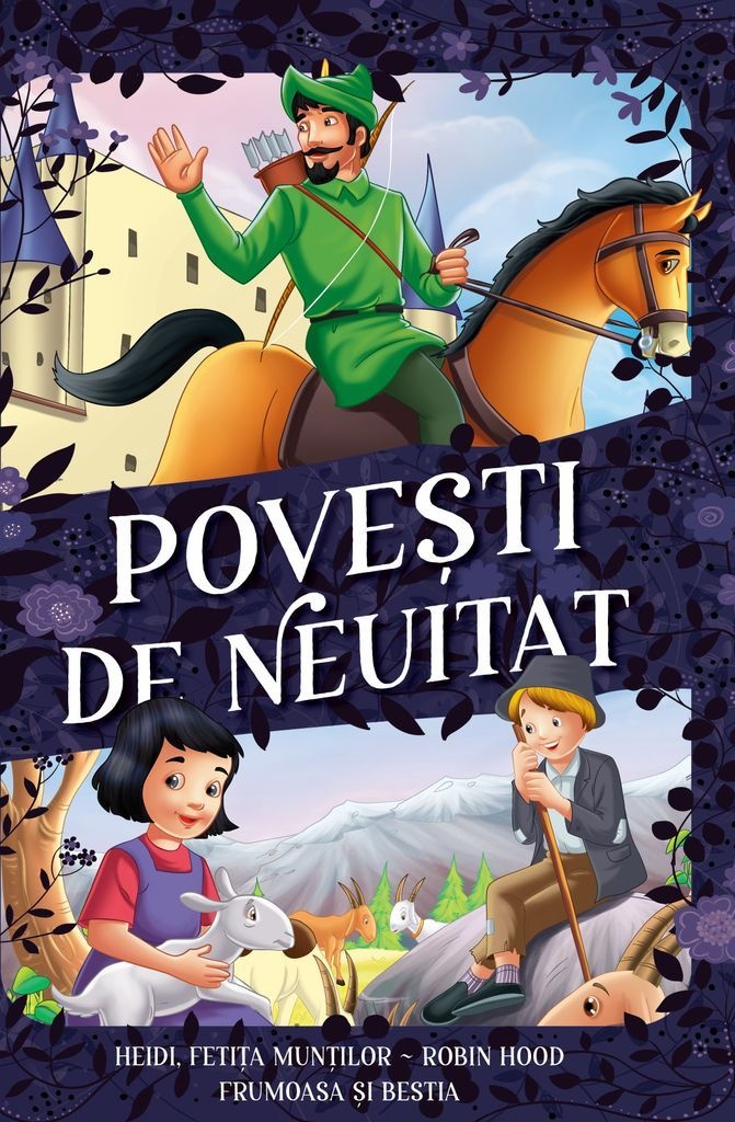 Povești de neuitat - Heidi, fetița munților, Robin Hood, Frumoasa și Bestia