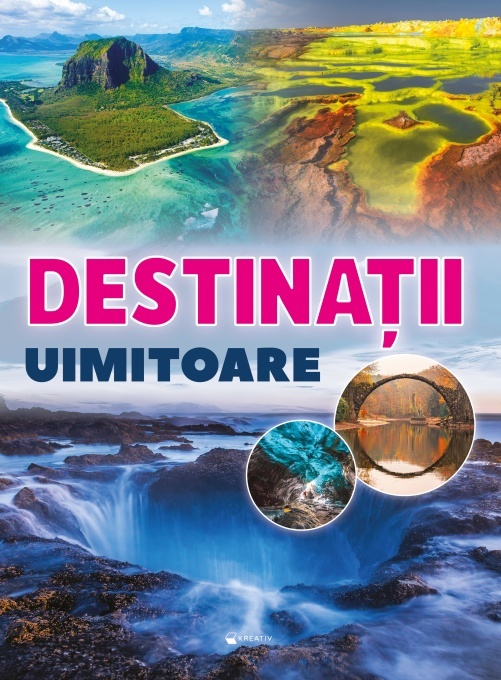 Destinatii uimitoare