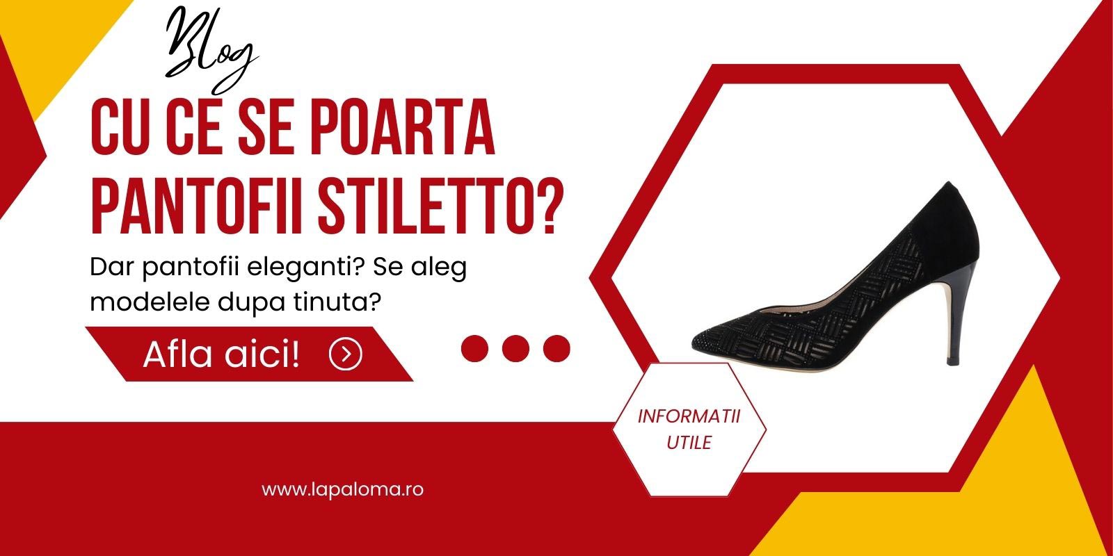 Cu ce se poarta pantofii stiletto? Dar pantofii eleganti? Se aleg modelele dupa tinuta? Afla aici!