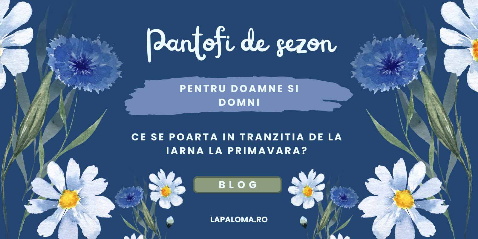 Pantofi de sezon pentru doamne si domni. Ce se poarta in tranzitia de la iarna la primavara?