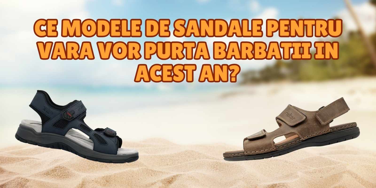 Ce modele de sandale pentru vara vor purta barbatii in acest an? Exemple si moduri de asortare