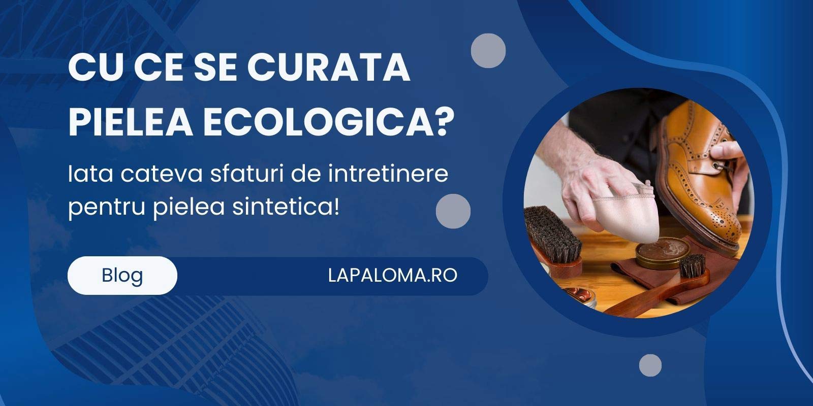 Cu ce se curata pielea ecologica? Iata cateva sfaturi de intretinere pentru pielea sintetica!