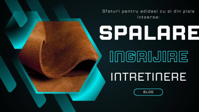 Sfaturi pentru adidasi cu si din piele intoarsa: spalare, ingrijire si intretinere