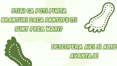 Stiai ca poti purta branturi daca pantofii iti sunt prea mari? Descopera aici si alte avantaje