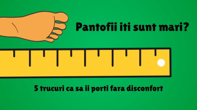 Pantofii iti sunt mari? 5 trucuri ca sa ii porti fara disconfort