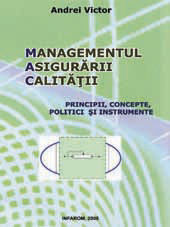 Managementul asigurarii calitatii - principii, concepte, politici si instrumente