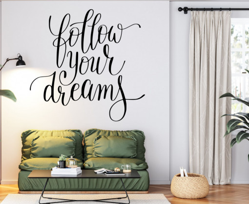 Follow your dreams - sticker decorativ