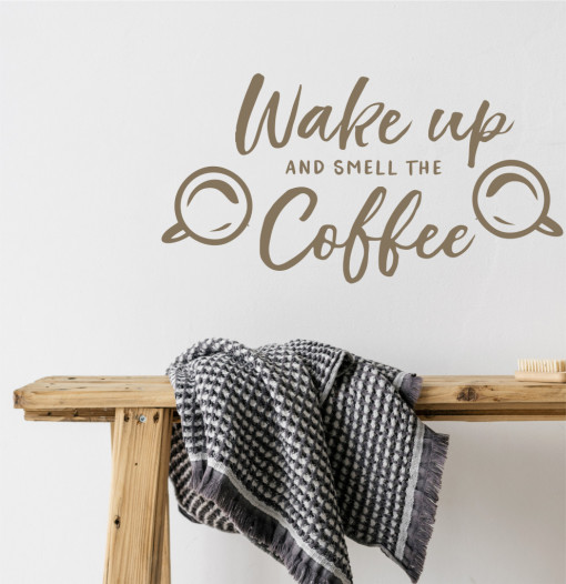 Wake up and smell the coffee - sticker decorativ