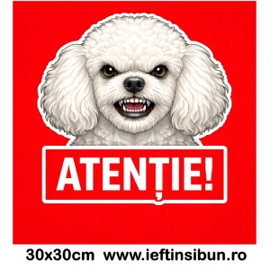 Banner indicator avertizare Atentie Caine Bichon Frisé 30x30cm