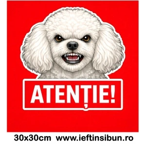 Banner indicator avertizare Atentie Caine Bichon Frisé 30x30cm