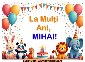 Banner personalizat „La mulți ani, Mihai!” Banner Aniversar Copii, 80X110 cm