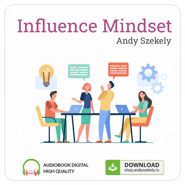 Influence Mindset - Persuasiune și Branding Personal