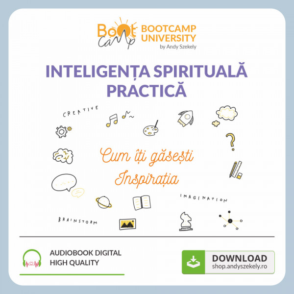 Inteligenta Spirituala Practica - Cum iti gasesti Inspiratia (audio download mp3)