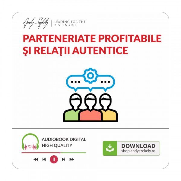 Parteneriate Profitabile si Relatii Autentice - produs audio online (download mp3)