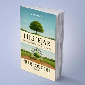 Fii Stejar nu Broccoli