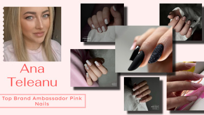 ANA TELEANU - PINK NAILS BRAND AMBASSADOR