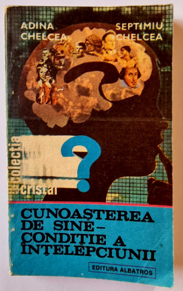 Adina Chelcea, Septimiu Chelcea - Cunoasterea de sine - conditie a intelepciunii