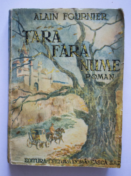 Alain Fournier - Tara fara nume (editie interbelica)