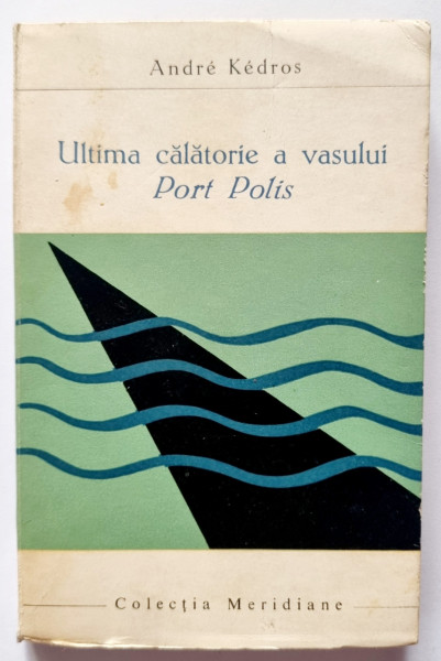 Andre Kedros - Ultima calatorie a vasului Port Polis
