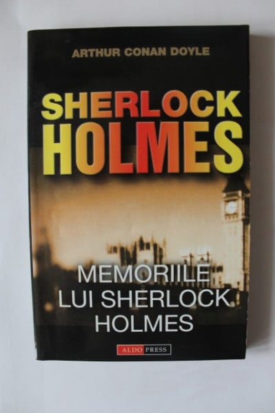 Arthur Conan Doyle - Memoriile Lui Sherlock Holmes
