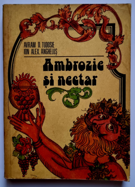 Avram D. Tudosie, Ion Alex. Anghelus - Ambrozie si nectar