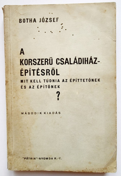 Botha Jozsef - A korszeru csaladihaz-epitesrol