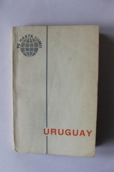 Colectiv autori - Uruguay (pe harta lumii)