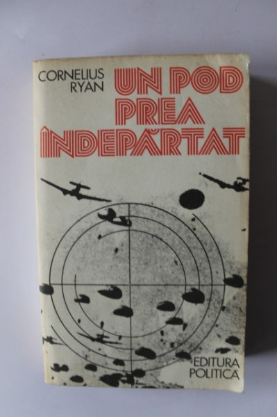 Cornelius Ryan - Un pod prea indepartat