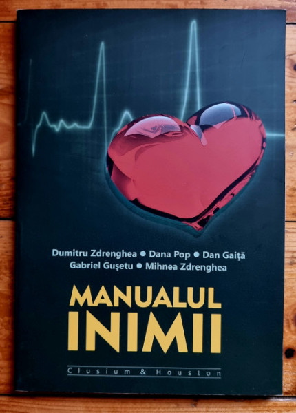 Dumitru Zdrenghea, Dana Pop, Dan Gaita, Gabriel Gusetu, Mihnea Zdrenghea - Manualul inimii