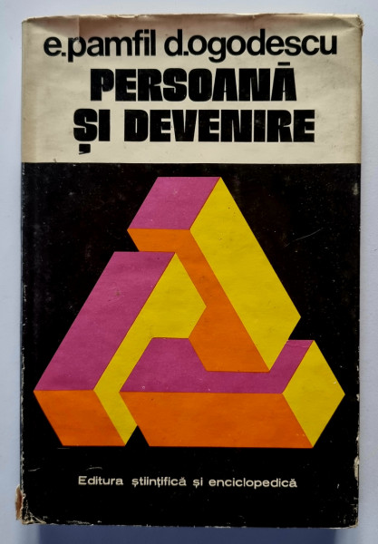 E. Pamfil, D. Ogodescu - Persoana si devenire. Eseu de antropologie (editie hardcover)