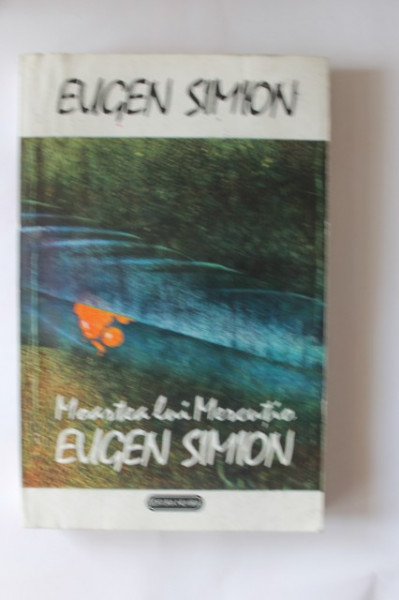 Eugen Simion - Moartea lui Mercutio
