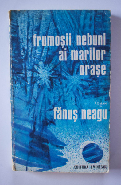 Fanus Neagu - Frumosii nebuni ai marilor orase