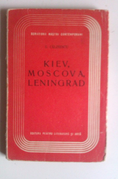 G. Calinescu - Kiev, Moscova, Leningrad (cu autograf) - Img 2