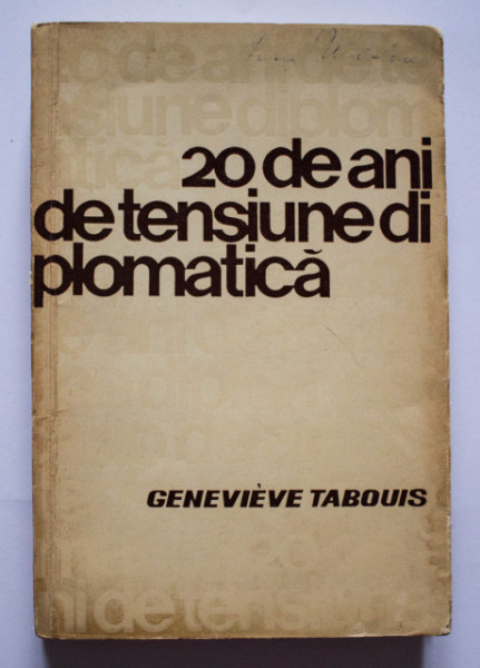 Genevieve Tabouis - Douazeci de ani de tensiune diplomatica