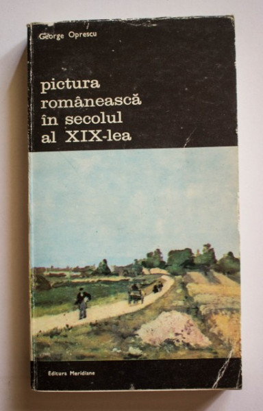 George Oprescu - Pictura romaneasca in secolul al XIX-lea