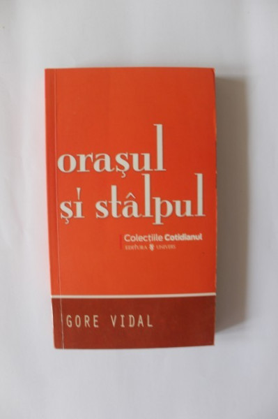 Gore Vidal - Orasul si stalpul