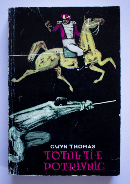 Gwyn Thomas - Totul ti-e potrivnic