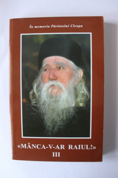 In memoria Parintele Cleopa - Manca-v-ar raiul III