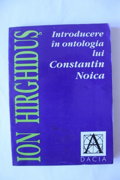 Ion Highidus - Introducere in ontologia lui Constantin Noica