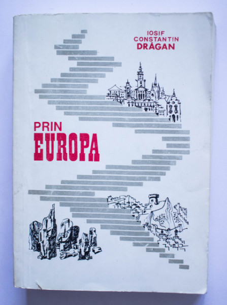 Iosif Constantin Dragan - Prin Europa